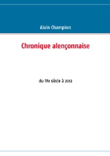 Chronique alençonnaise, d'Alain Champion aux éditions BoD