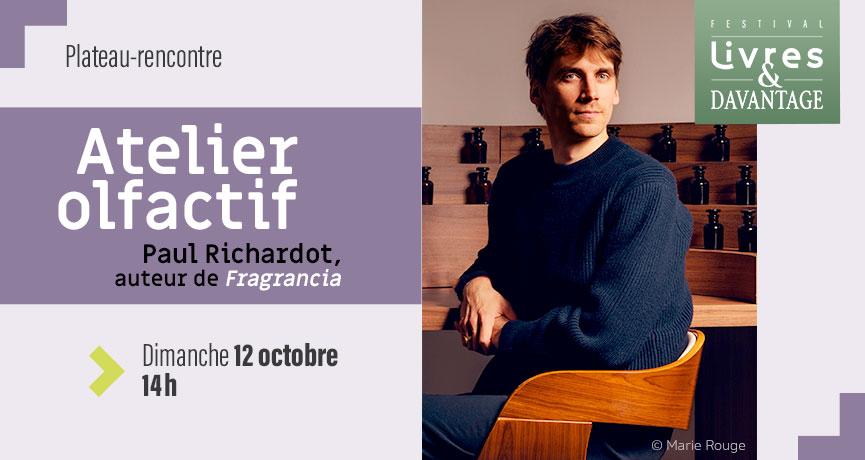 Atelier olfactif avec Paul Richardot - plateau-rencontre du festival Livres & davantage 2025