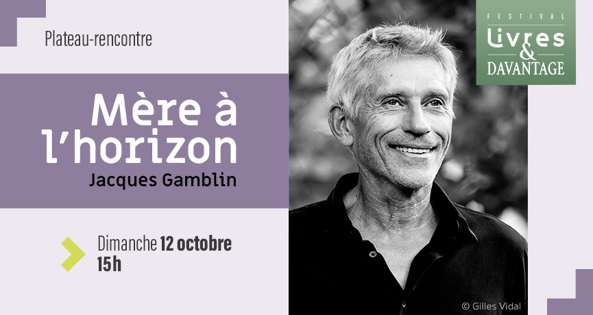 Jacques Gamblin, invité du festival Livres & davantage 2025