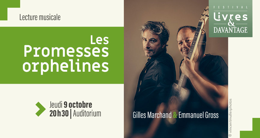 Les promesses orphelines, lecture musicale de Gilles Marchand accompagné d'Emmanuel Gross