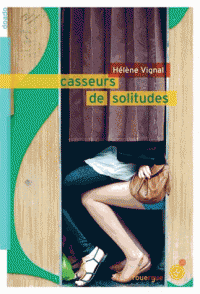 Casseurs de solitudes, d'Hélène Vignal, Ed. decitre