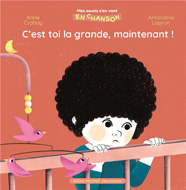 C'est toi la grande maintenant !, d'Anne Grahay et Amandine Laprun aux éditions Albin Michel Jeunesse
