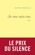 Je me suis tue, de Mathieu Menegaux aux éditions Grasset