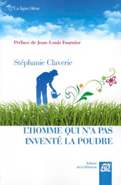 L’Homme qui n’a pas inventé la poudre, de Stéphanie Claverie aux éditions de la Différence - Collection La ligne bleue