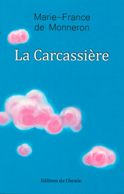 La Carcassière, de Marie-France De Monneron aux éditions du Chemin