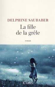 La Fille de la grêle, de Dephine Saubaber