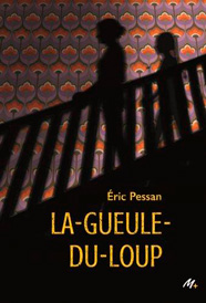 La Gueule-du-loup, d'Éric Pessan aux éditions L'École des loisirs
