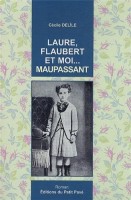 Laure, Flaubert et moi… Maupassant, de Cécile Delîle aux éditions Le Petit Pavé
