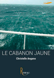 Le Cabanon jaune, de Christelle Angano aux éditions de La Rémanence