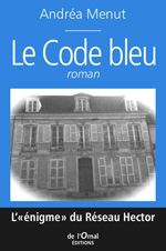 Le Code bleu : L’Énigme du réseau Hector, d'Andréa Menut aux éditions De l'Ornal