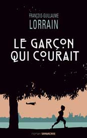 Le garçon qui courait, de François-Guillaume Lorrain aux éditions Sarbacane, coll. Exprim