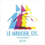 Le Magicien etc., de Vincent Pianina aux éditions Thierry Magnier