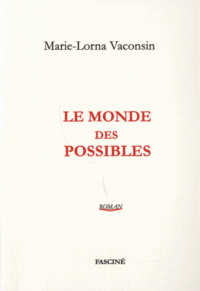 Le Monde des possibles de Marie-Lorna Vaconsin