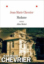 Madame, de Jean-Marie Chevrier aux éditions Albin Michel