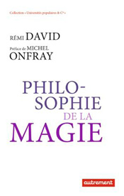 Philosophie de la magie, de Rémi David aux éditions Autrement