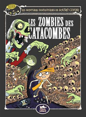 Les Aventures fantastiques de Sacré Cœur, t.10 Les Zombies des Catacombes, de Laurent Audouin aux éditions Le Lézard Noir