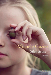 Silencieuse, de Michèle Gazier aux éditions du Seuil