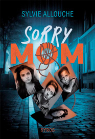 Sorry Mom, de Sylvie Allouche aux éditions Syros