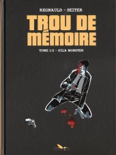Trou de mémoire tome I : Gila monster, de Pascal Regnauld aux éditions du Long Bec