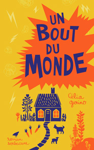 Un bout du monde, de Celia Garino aux éditions 