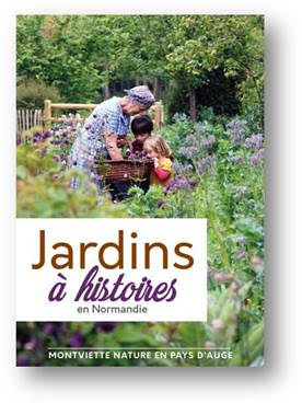 Jardins à histoires en Normandie, ouvrage collectif édité par l'association Monviette nature en pays d'Auge