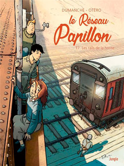 Le réseau Papillon (tome 7) : Les rails de la honte, de Dumanche et Otéro aux éditions Jungle