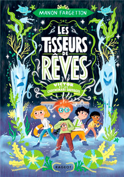 Les tisseurs de rêves, tome 4 : Victor et les cauchemars sauvages, aux éditions Rageot