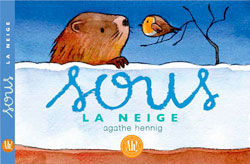 Sous la neige, d'Agathe Hennig chez Ah! Editions