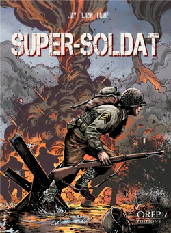 Super soldat, de Jay, Djian et Lainé aux éditions Orep