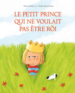 Le petit prince qui ne voulait pas être roi, de Nadine Brun-Cosme