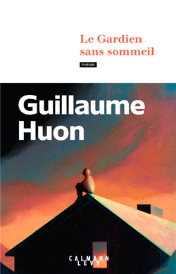 Le Gardien sans sommeil, de Guillaume Huon