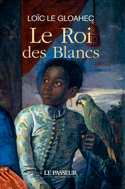 Le Roi des Blancs, de Loïc Le Gloahec