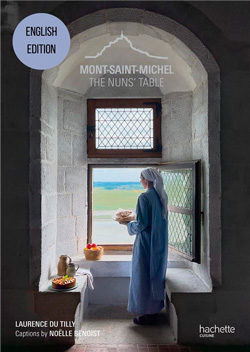 Mont Saint-Michel : À la table des sœurs, de Laurence du Tilly