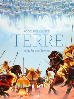 Terre, tome 3 La fin des temps, de Christophe Dubois