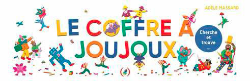 Le coffre à joujoux : cherche et trouve, de Adèle Massard