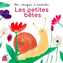 Mon imagier à raconter - Les petites bêtes, de Marguerite Courtieu