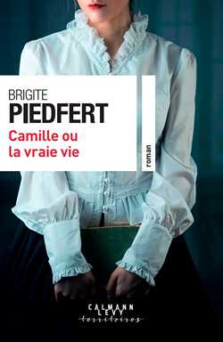 Camille ou la vraie vie, de Brigite Piedfert