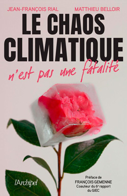 Le chaos climatique n’est pas une fatalité, de Matthieu Belloir