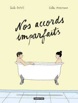 Nos accords imparfaits, de Cécile Dupuis et Gilles Marchand