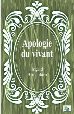Apologie du vivant, d'Ingrid Brinsolaro