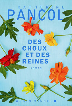 Des choux et des reines, de Katherine Pancol