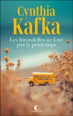 Les hirondelles ne font pas le printemps, de Cynthia Kafka