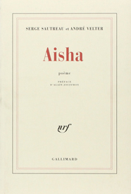 Aisha, d'André Velter et Serge Sautreau aux éditions Gallimard