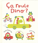 Ça roule Dino ?, de Florie Saint Val aux éditions MeMo, 2014