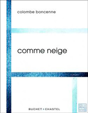 Comme neige, de Colombe Boncenne aux éditions Buchet-Chastel