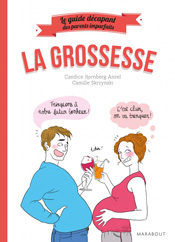 Le Guide décapant des parents imparfaits : La Grossesse, de Candice Anzel et Camille Skrzynski aux éditions Marabout