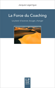 La Force du coaching, de Jacques Lagarrigue aux éditions LP&C