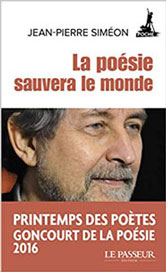 La poésie sauvera le monde, de Jean-Pierre Siméon aux éditions Le Passeur