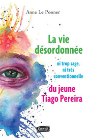 La vie désordonnée ni trop sage ni très conventionnelle du jeune Tiago Perreira, d'Anne Le Ponner aux éditions Fauves