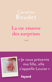 La vie réserve des surprises, de Caroline Boudet aux éditions Fayard